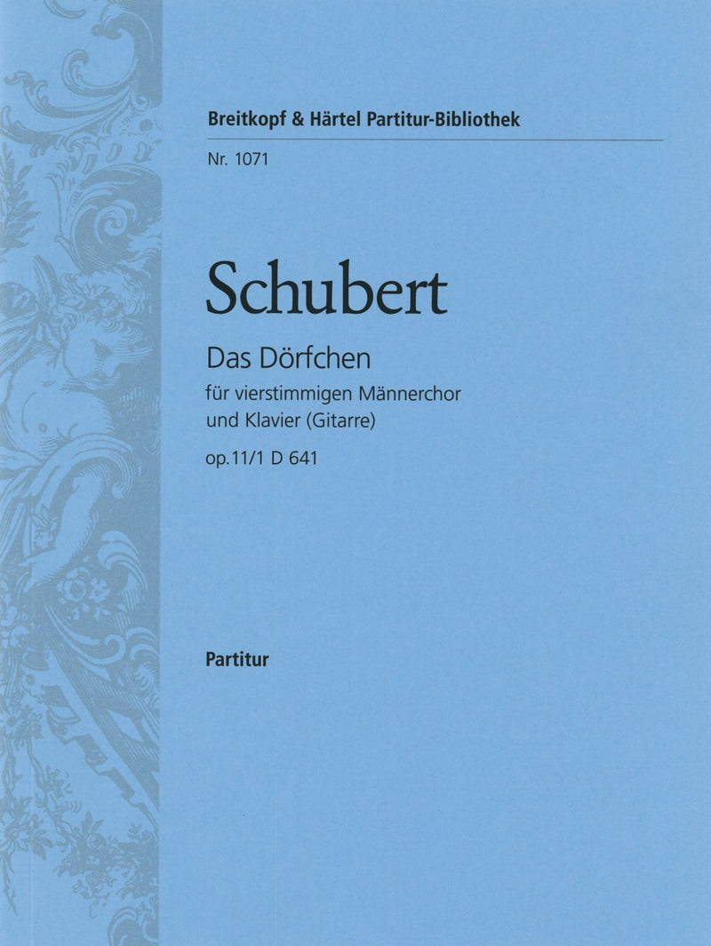 Das Dörfchen D 641 [Op. 11/1] [full score]
