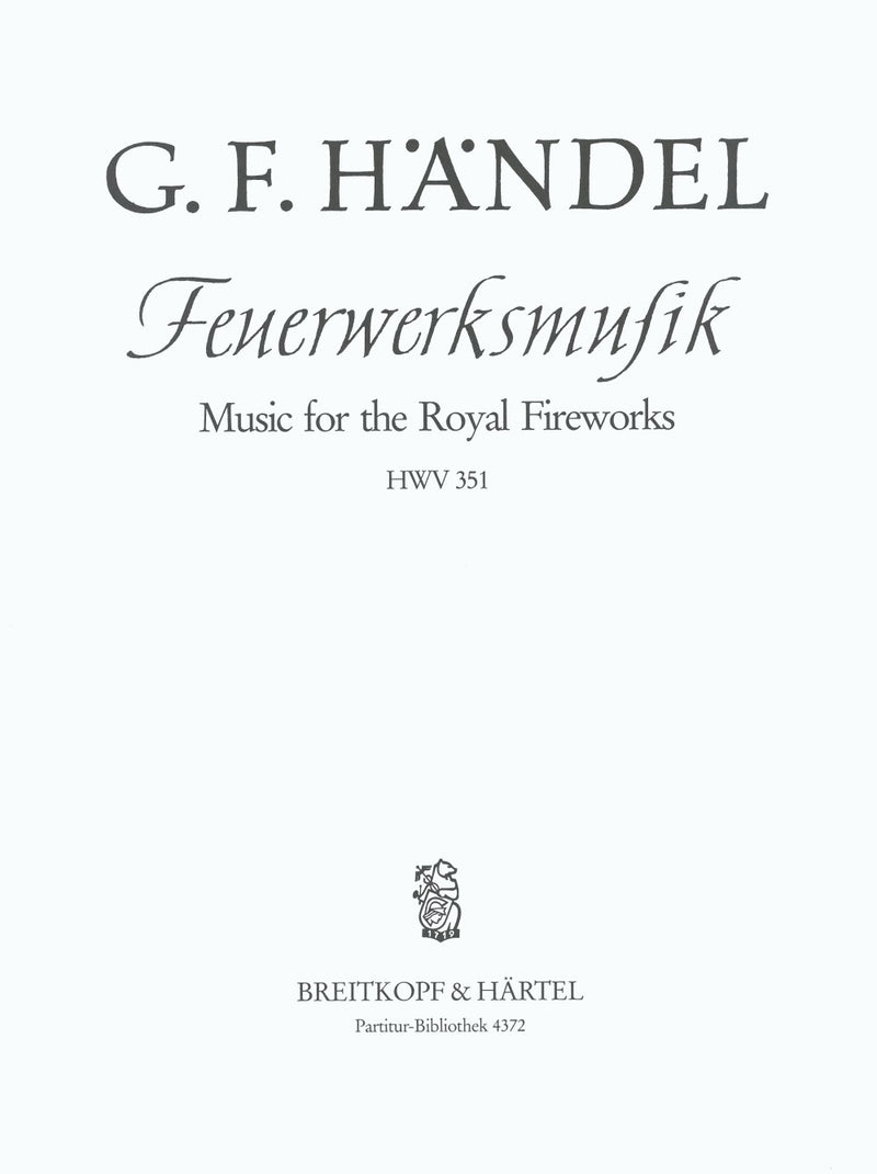 Music for the Royal Fireworks in D major HWV 351 [full score]