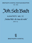 Kantate BWV 52 "Falsche Welt, dir trau ich nicht" [full score]
