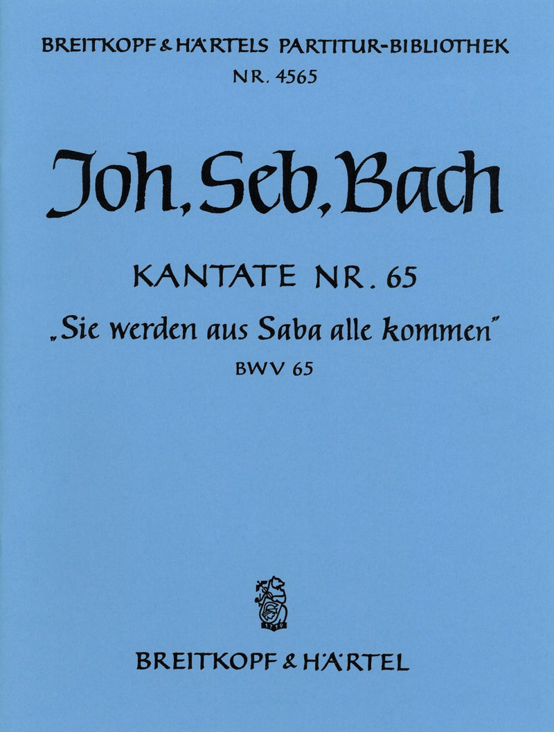 Kantate BWV 65 "Sie werden aus Saba alle kommen" [full score]