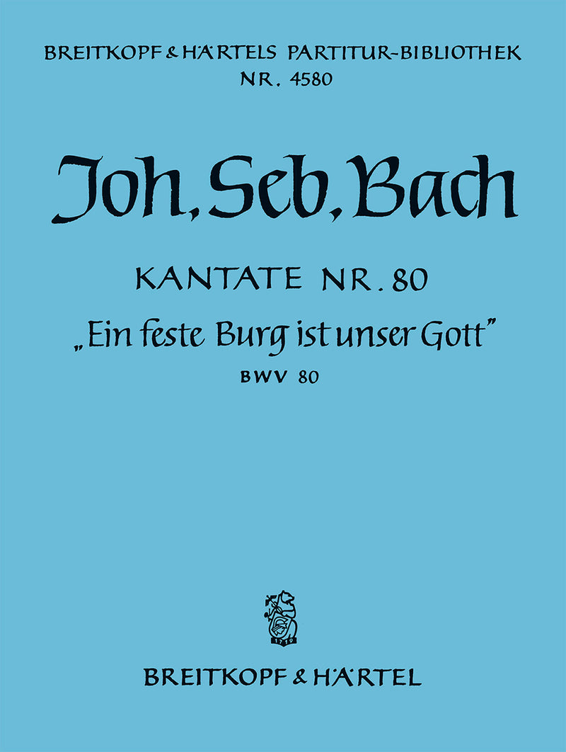 Kantate BWV 80 "Ein feste Burg ist unser Gott" [full score]