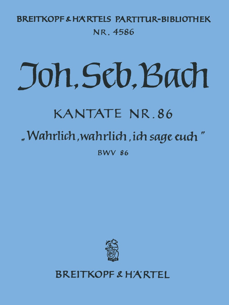 Kantate BWV 86 "Wahrlich, wahrlich, ich sage euch" [full score]