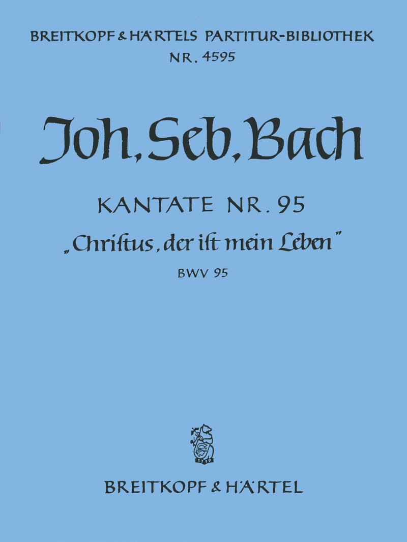 Kantate BWV 95 "Christus, der ist mein Leben" [full score]