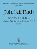 Kantate BWV 106 "Gottes Zeit ist die allerbeste Zeit" [full score]