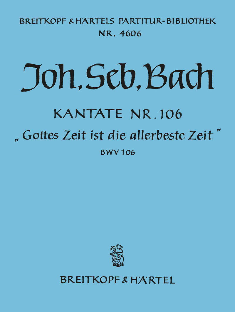 Kantate BWV 106 "Gottes Zeit ist die allerbeste Zeit" [full score]
