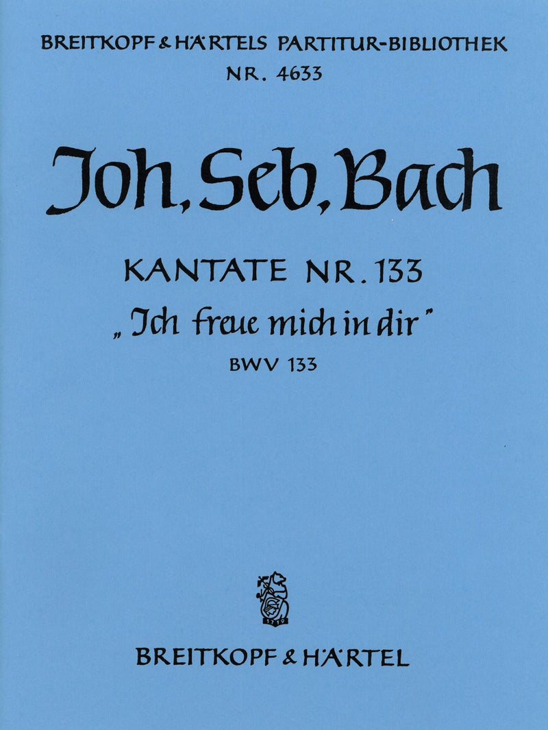 Kantate BWV 133 "Ich freue mich in dir" [full score]