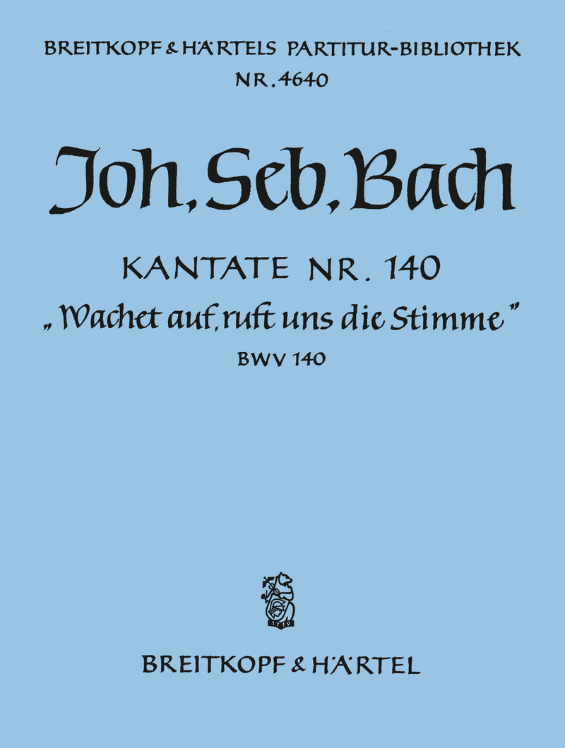 Kantate BWV 140 "Wachet auf, ruft uns die Stimme" [full score]