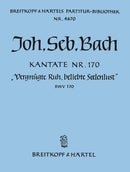 Kantate BWV 170 "Vergnügte Ruh, beliebte Seelenlust" [full score]