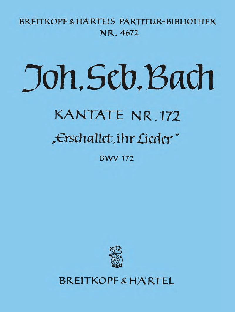 Kantate BWV 172 "Erschallet, ihr Lieder" [full score]