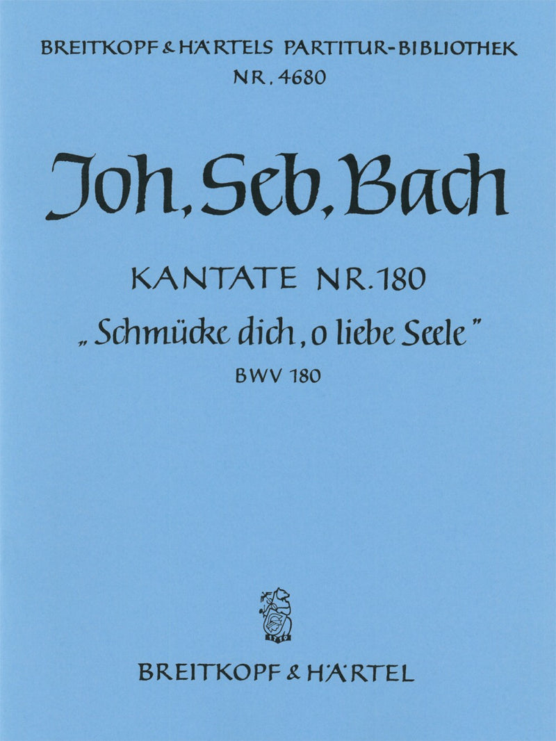 Kantate BWV 180 "Schmücke dich, o liebe Seele" [full score]