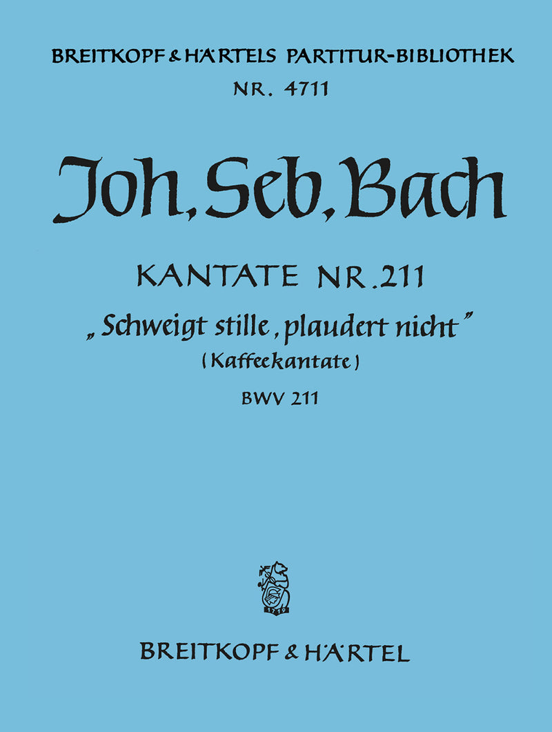 Kantate BWV 211 "Schweigt stille, plaudert nicht" [full score]