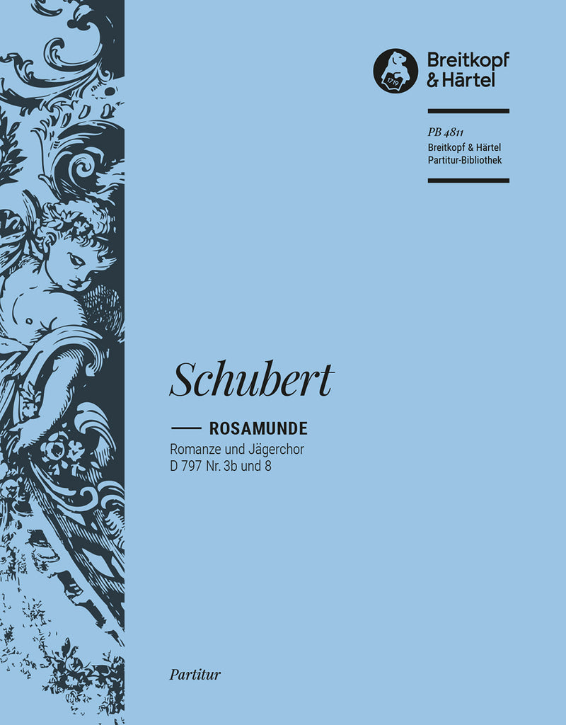 Rosamunde – Romance and Hunters’ Chorus D 797 Nos. 3b and 8 [from Op. 26] [full score]