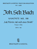 Kantate BWV 198 "Lass, Fürstin, lass noch einen Strahl" [full score]