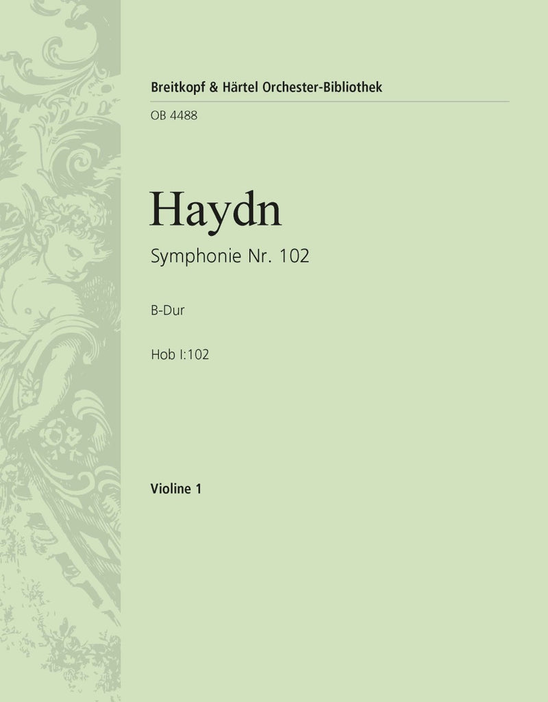 Symphony No. 102 in Bb major Hob I:102 [violin 1 part]