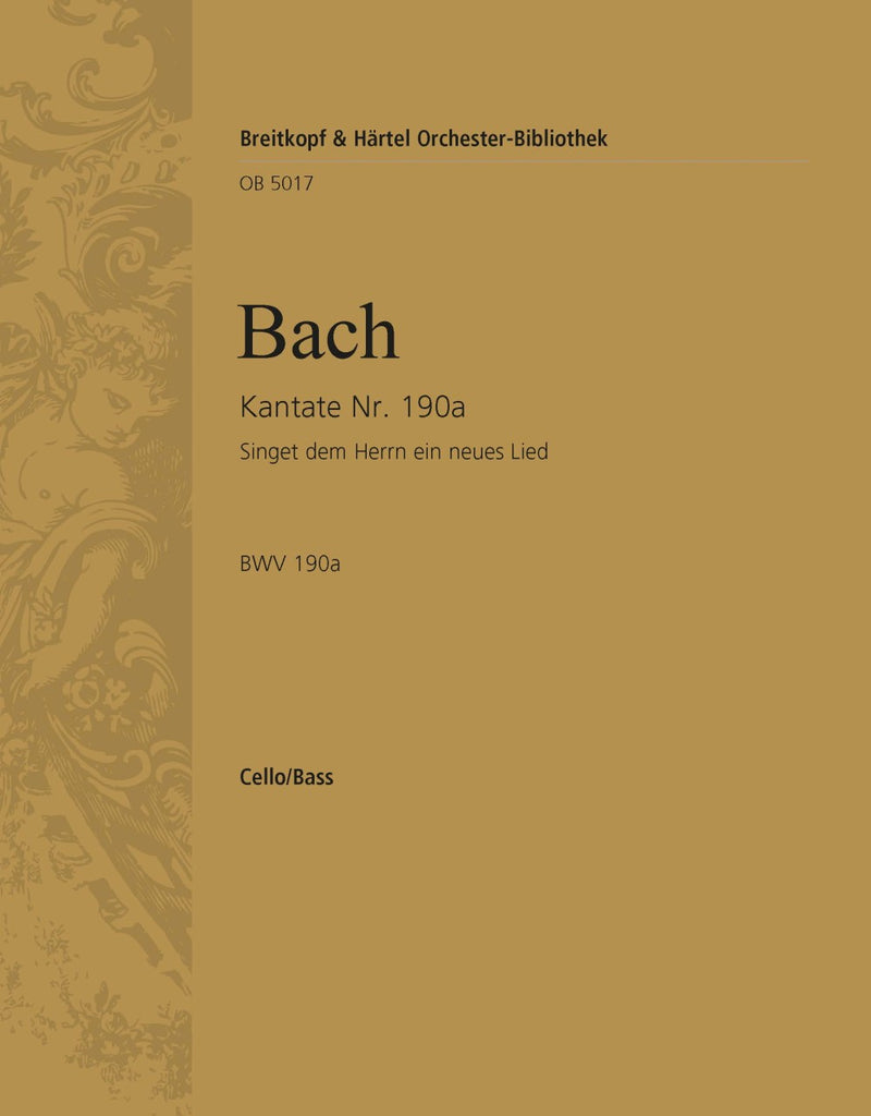 Kantate BWV 190a Singet dem Herrn ein neues Lied" [basso (cello/double bass) part]