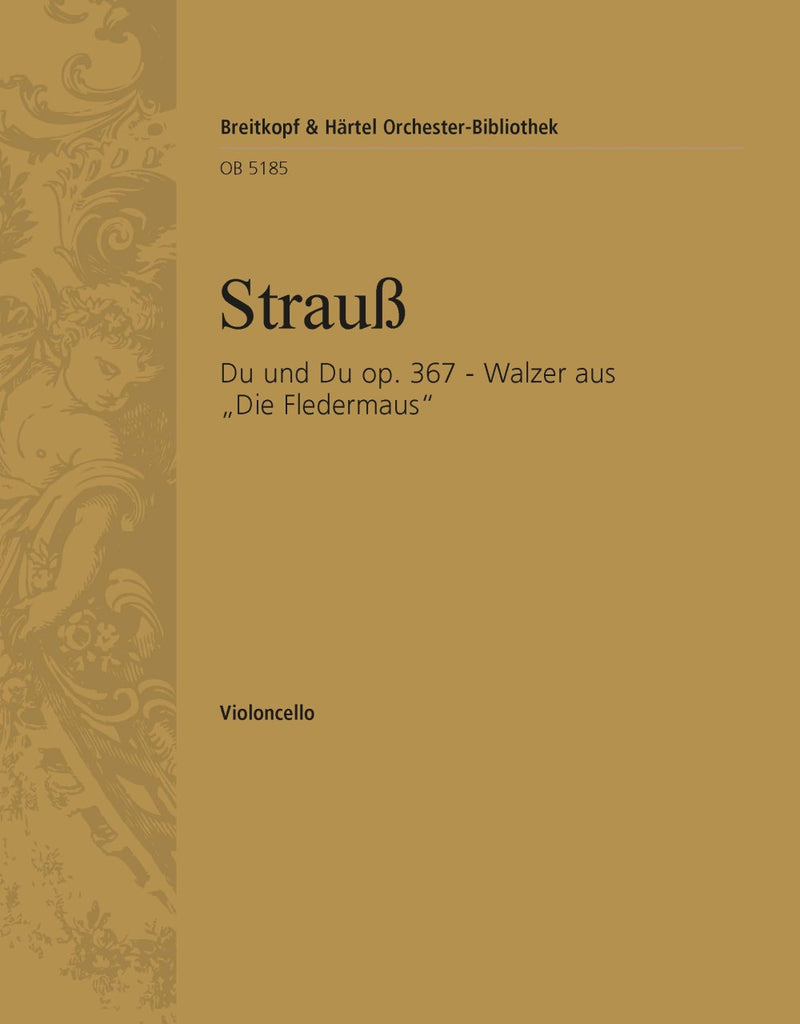 Du und Du op. 367 - Waltz from "Die Fledermaus" [violoncello part]
