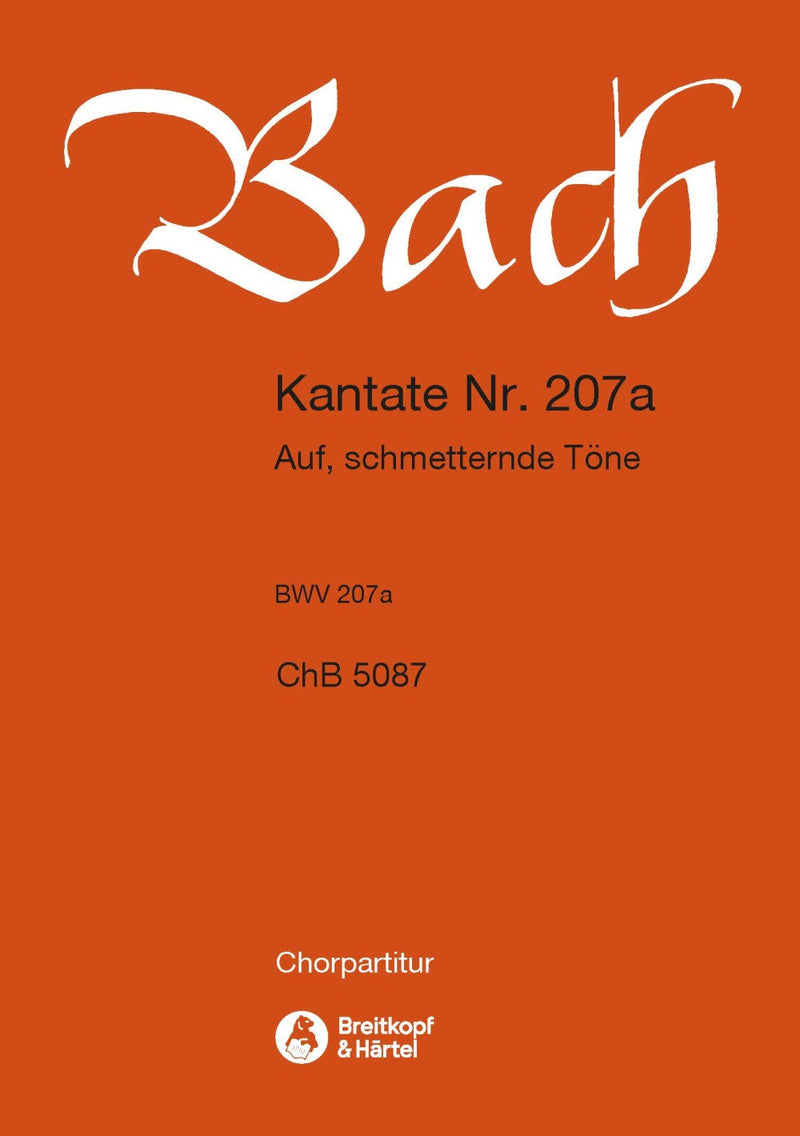 Kantate BWV 207a Auf, schmetternde Töne der muntern Trompeten" [合唱楽譜]