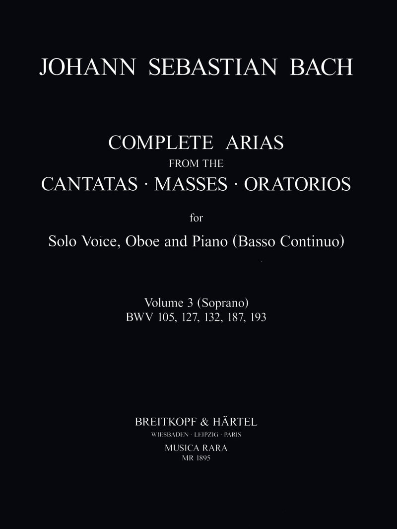 Complete Arias from the Cantatas, Masses, Oratorios, vol. 3（ソプラノ・オーボエ・通奏低音版）