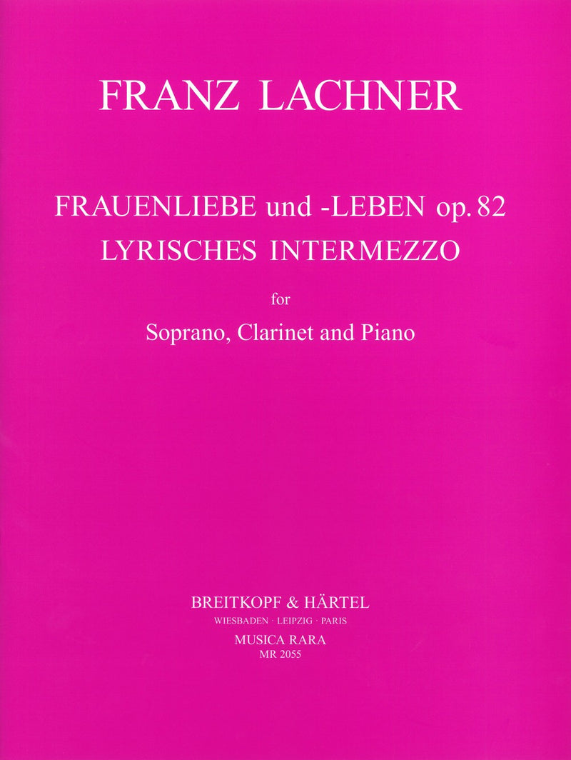 Frauenliebe und -Leben Op. 82 & Lyrisches Intermezzo