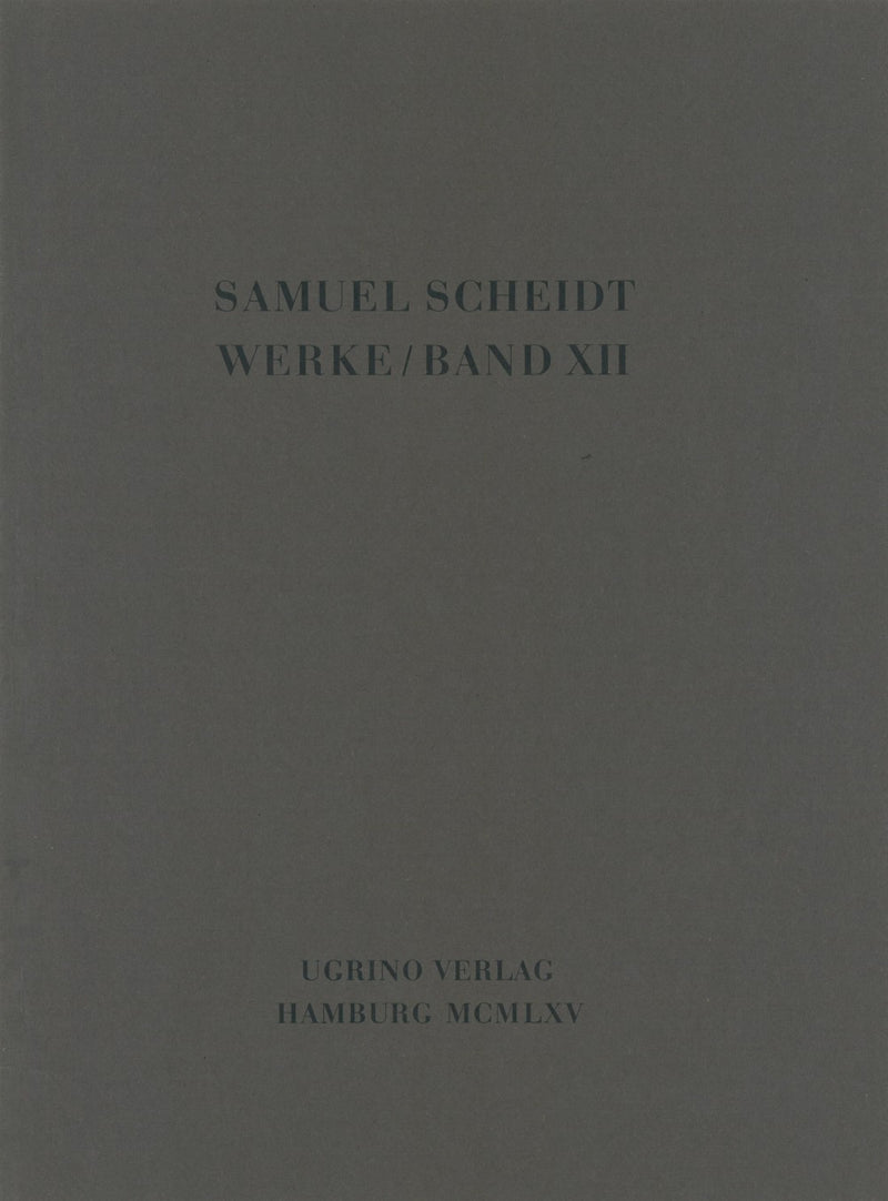 Complete works of Samuel Scheidt, vol. 12