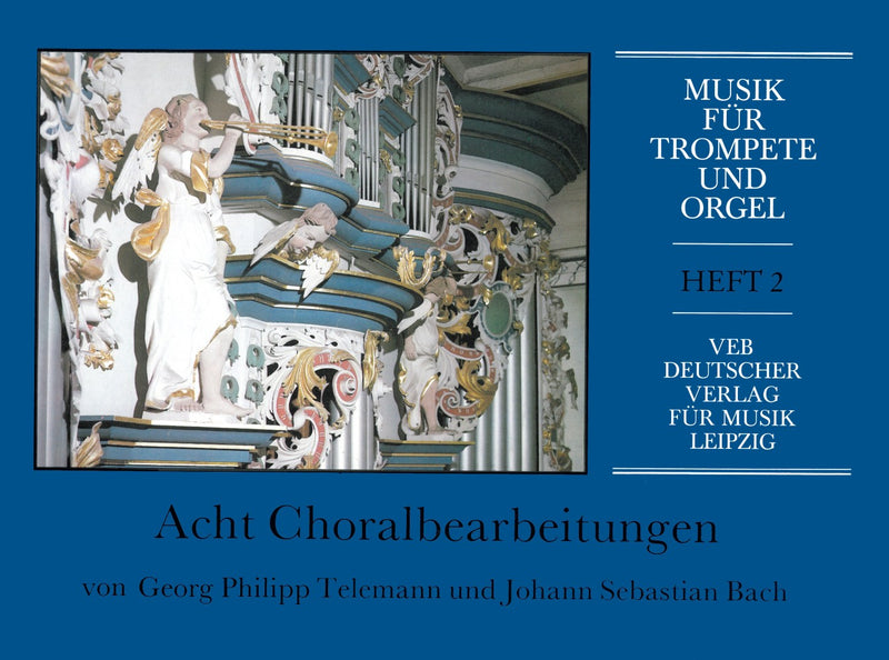 Music for Trumpet and Organ, Vol. 2: 8 Choralbearbeitungen von J.S. Bach u. G.Ph. Telemann