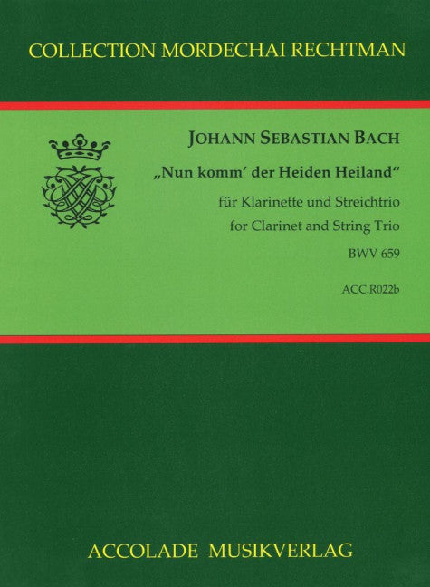 Nun komm, der Heiden Heiland BWV 659 (clarinet and string trio)