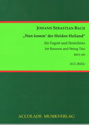 Nun komm, der Heiden Heiland BWV 659 (bassoon and string trio)