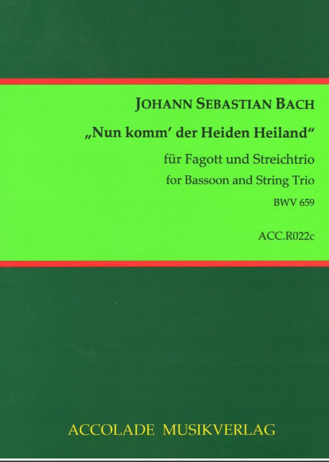 Nun komm, der Heiden Heiland BWV 659 (bassoon and string trio)