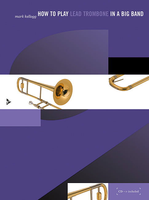 How to play Lead Trombone in a Big Band