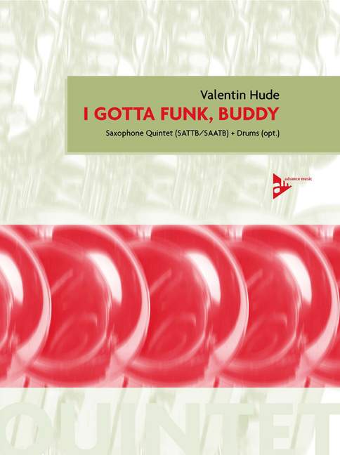 I Gotta Funk, Buddy (5 saxophones (SATTBar/SAATBar) and percussion ad lib)