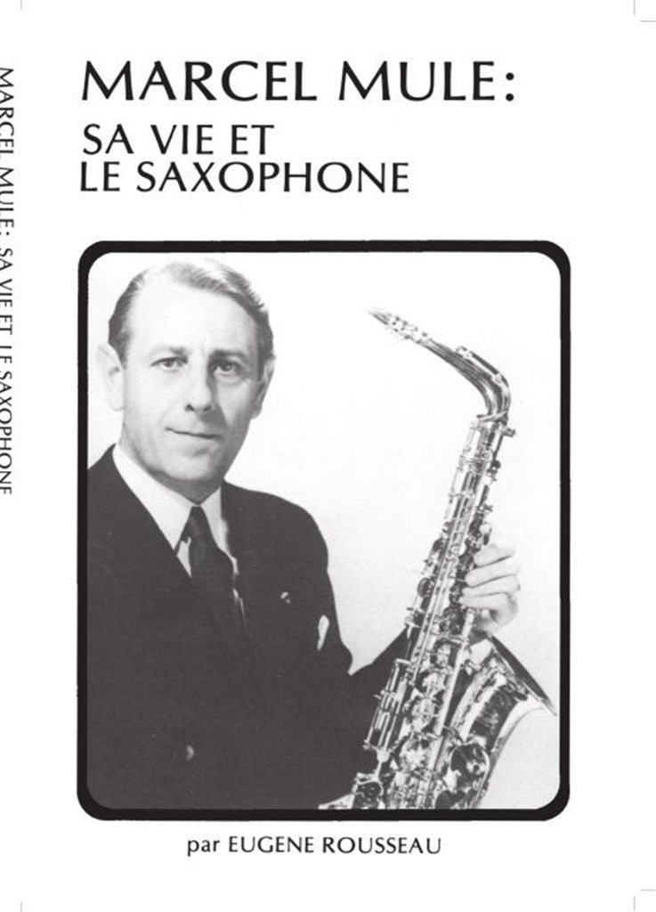 Marcel Mule: Sa Vie et Le Saxophone