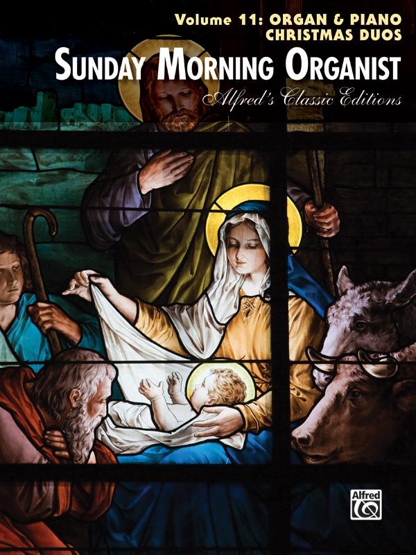 Sunday morning organist, vol. 11: Organ and Piano Christmas Duets