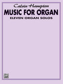 Calvin Hampton: Music for Organ