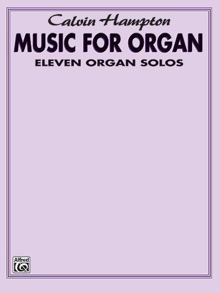 Calvin Hampton: Music for Organ