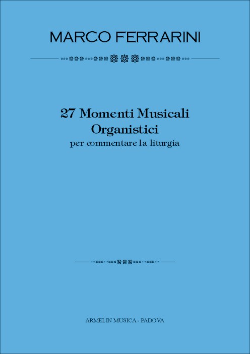 27 Momenti Musicali Organistici per commentare la liturgia