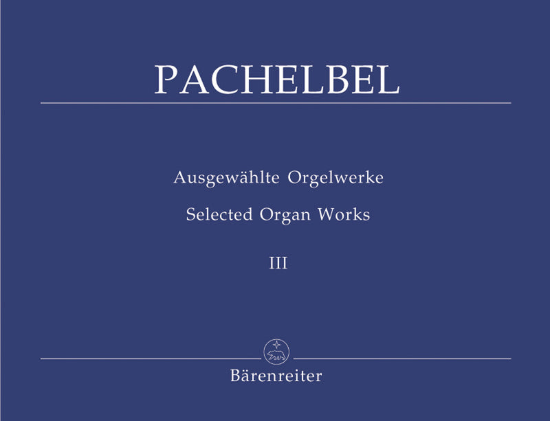 Ausgewählte Orgelwerke = Selected organ works, Vol. 3