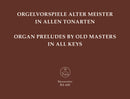 Organ Preludes by old masters in all keys