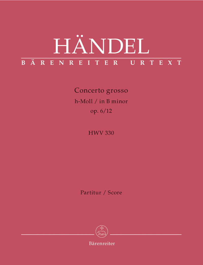 Concerto grosso h-Moll op. 6/12 HWV 330 [score]