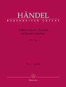 Anthem for the Funeral of Queen Caroline HWV 264 [score]