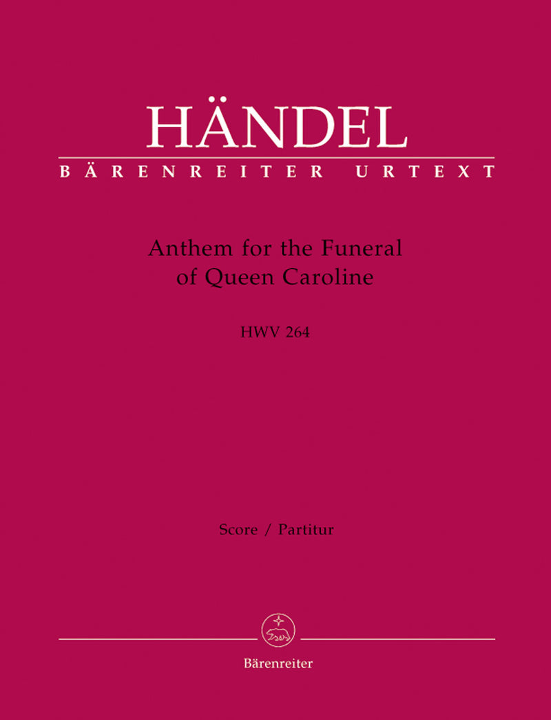 Anthem for the Funeral of Queen Caroline HWV 264 [score]