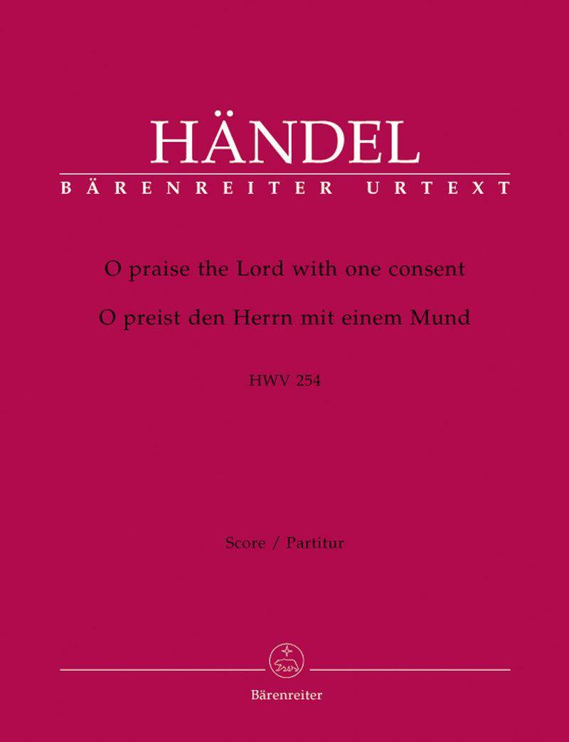 O praise the Lord with one consent HWV 254 [score]