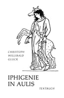 Iphigenie in Aulis (German stage version after Gluck's last score corrections (1775))