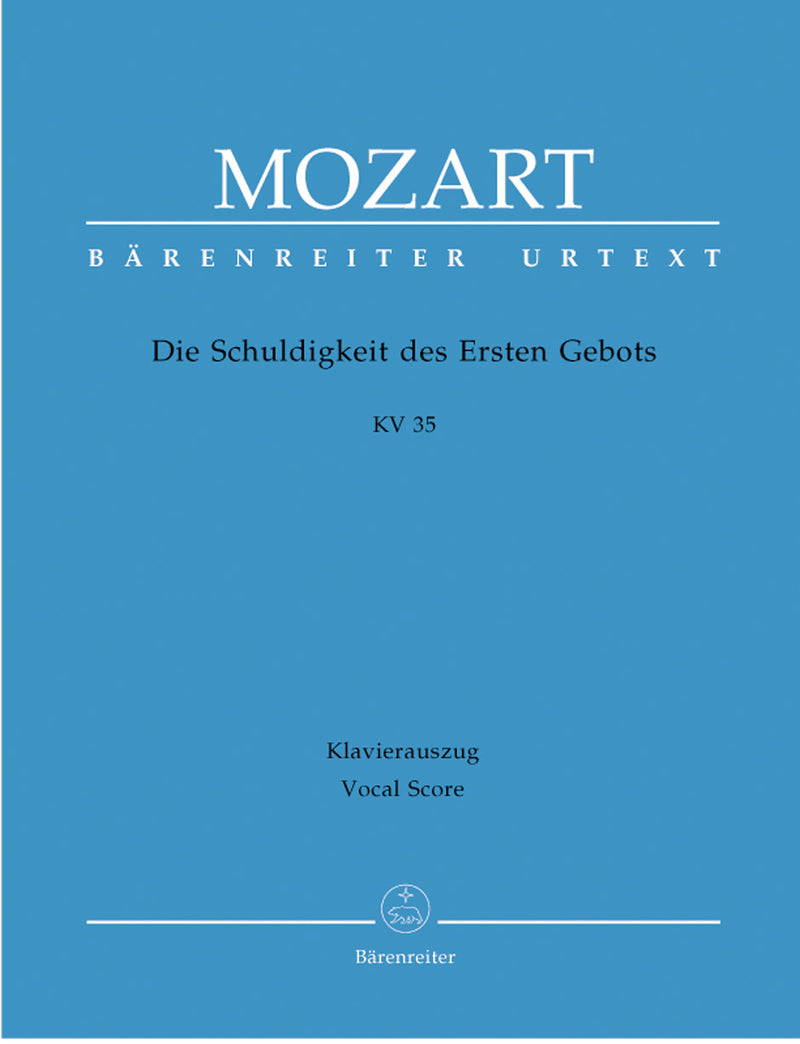 Die Schuldigkeit des Ersten Gebots K. 35 （ヴォーカル・スコア）