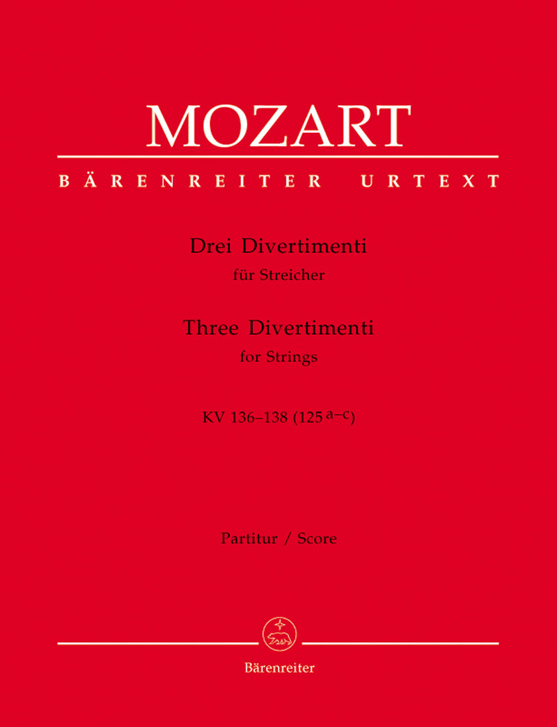 Three Divertimenti for Strings K. 136-138 (125a-c) [Score]