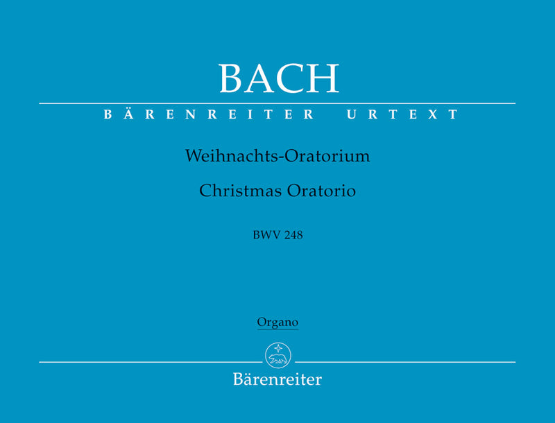 Weihnachts-Oratorium = Christmas Oratorio BWV 248 [organ part]