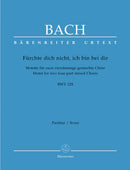 Fürchte dich nicht, ich bin bei dir, BWV 228 [合唱楽譜] / J.S. Bach (Bärenreiter)