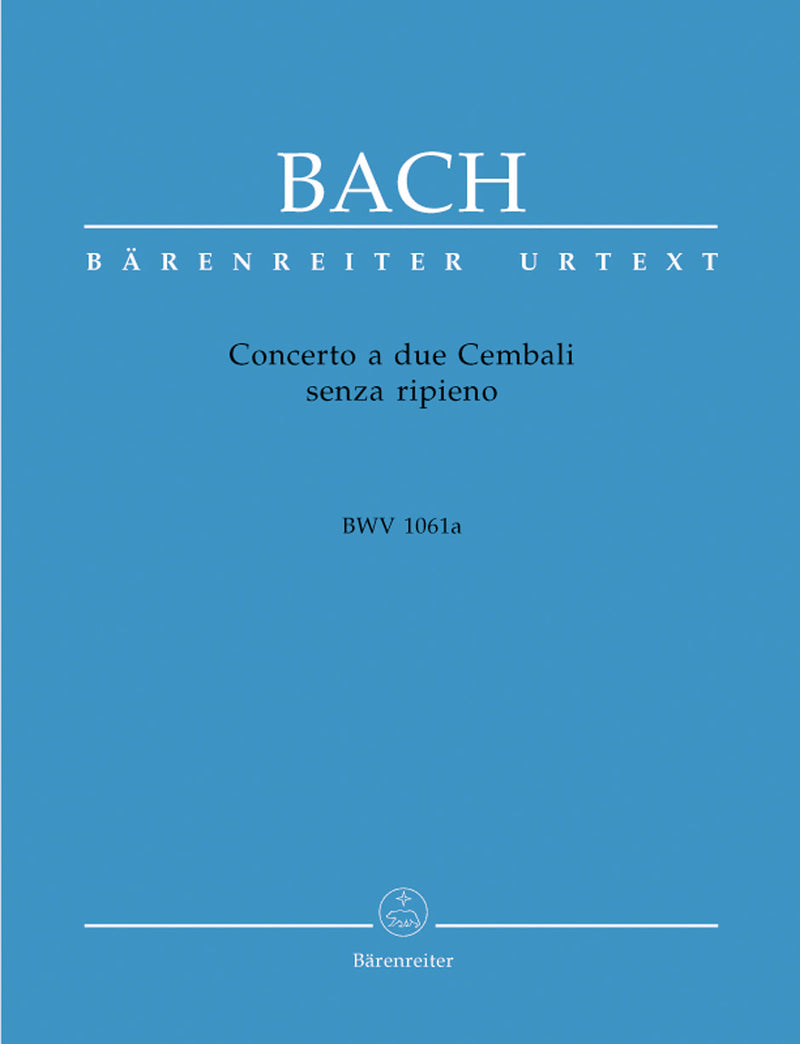 Concerto a due Cembali senza ripieno C-Dur BWV 1061a