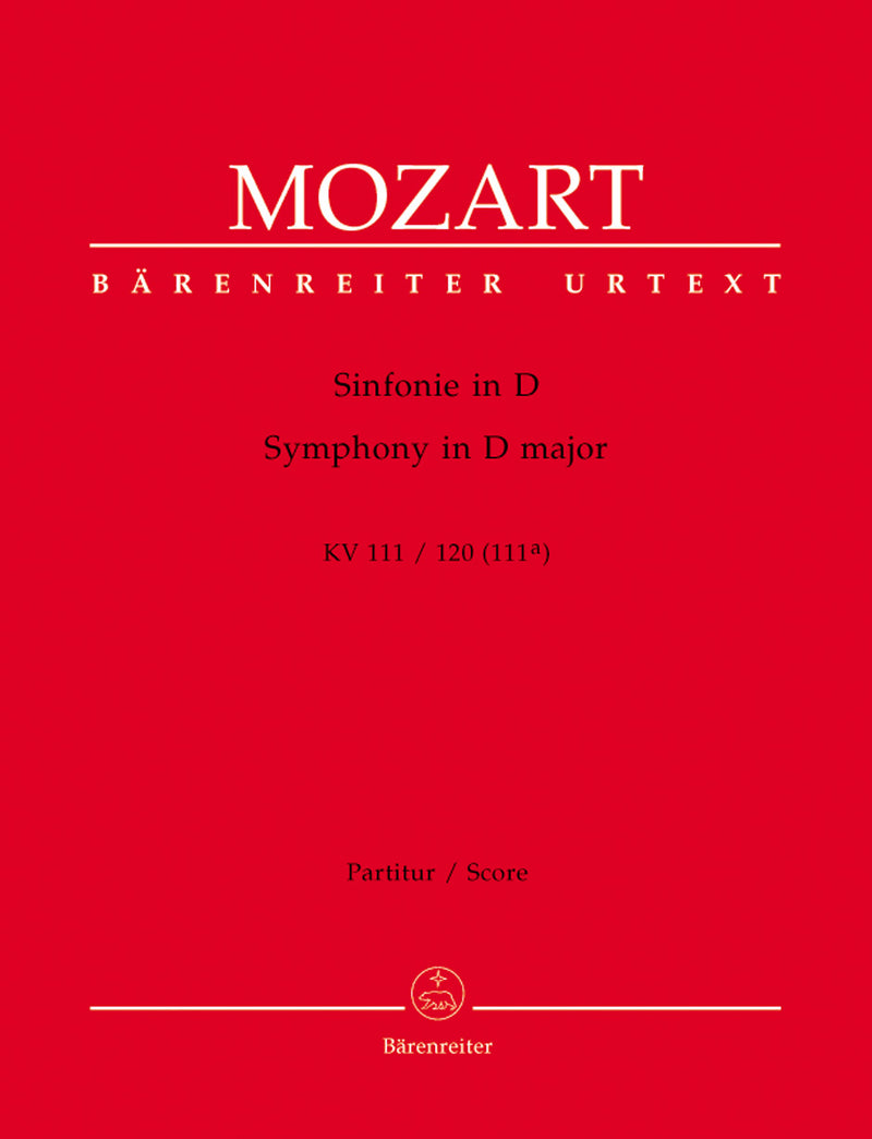 Symphony D major K. 111/120(111a) -"1st and 2nd movements (Overture and No.1 from ""Ascanio in Alba"" K. 111). Final movement K. 120"- [score]