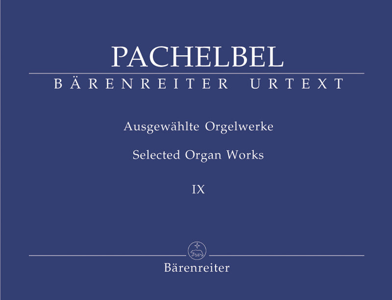 Ausgewählte Orgelwerke = Selected organ works, Vol. 9