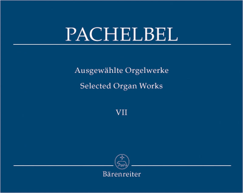 Ausgewählte Orgelwerke = Selected organ works, Vol. 7